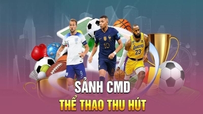 CMD - Sảnh cược thể thao uy tín, khuyến mãi cực khủng